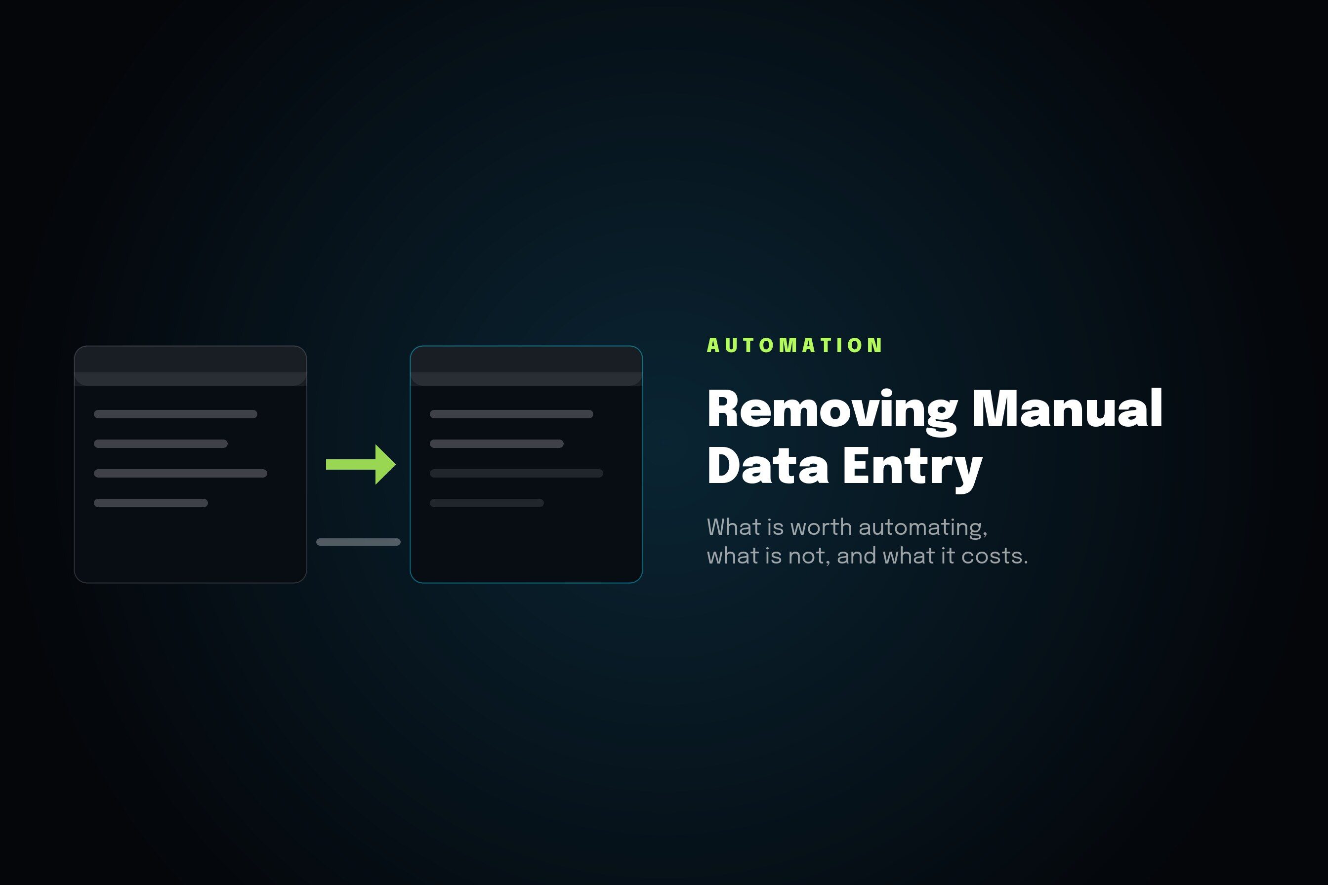 Removing Manual Data Entry: What to Automate, What to Leave Alone